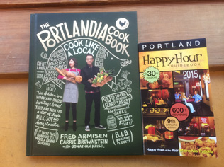 The Portlandia Cookbook: Cook Like a Local Portland Happy Hour Guidebook